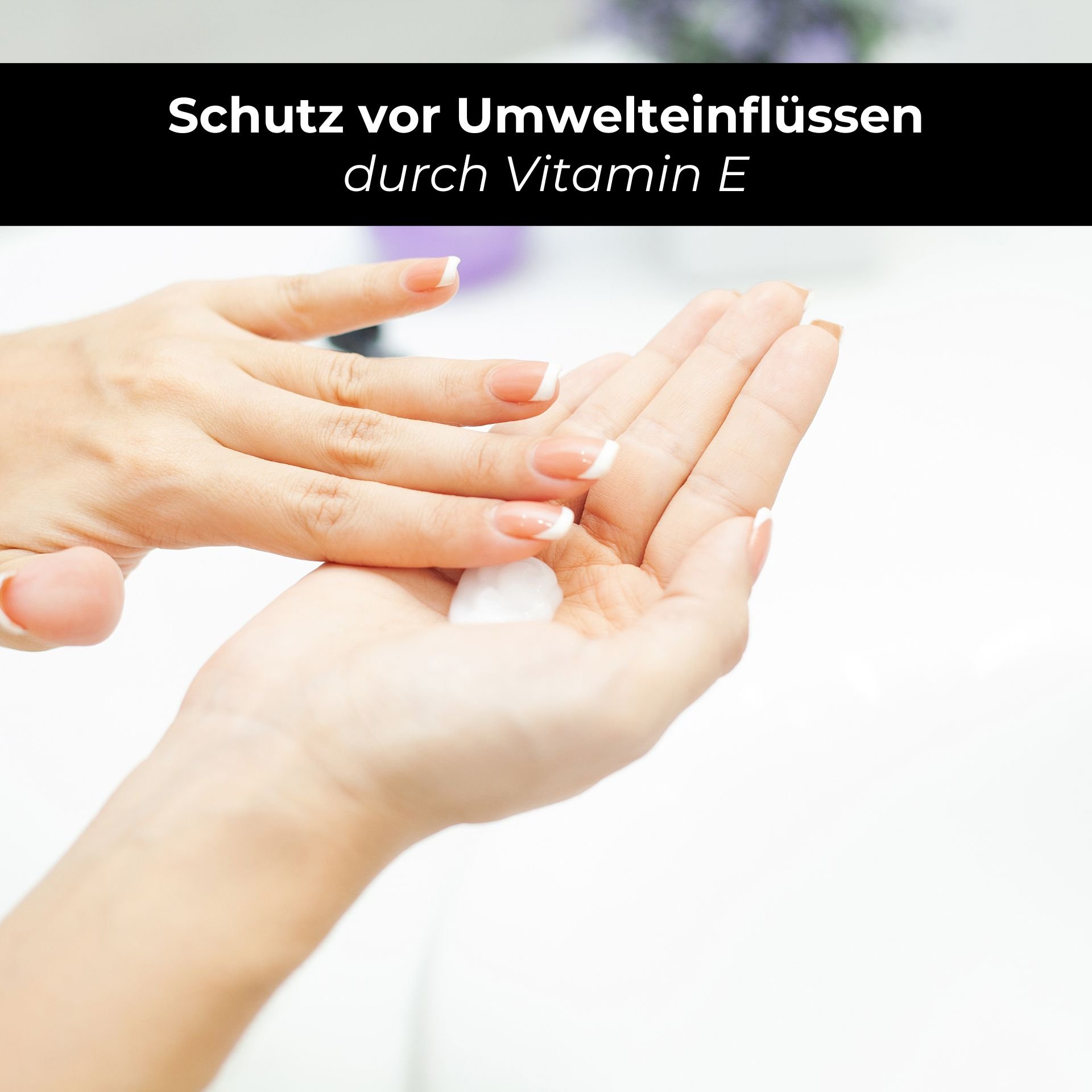 Hands applying a lotion, with text "Protection against environmental influences via Vitamin E", emphasizing intensive moisture and skincare.