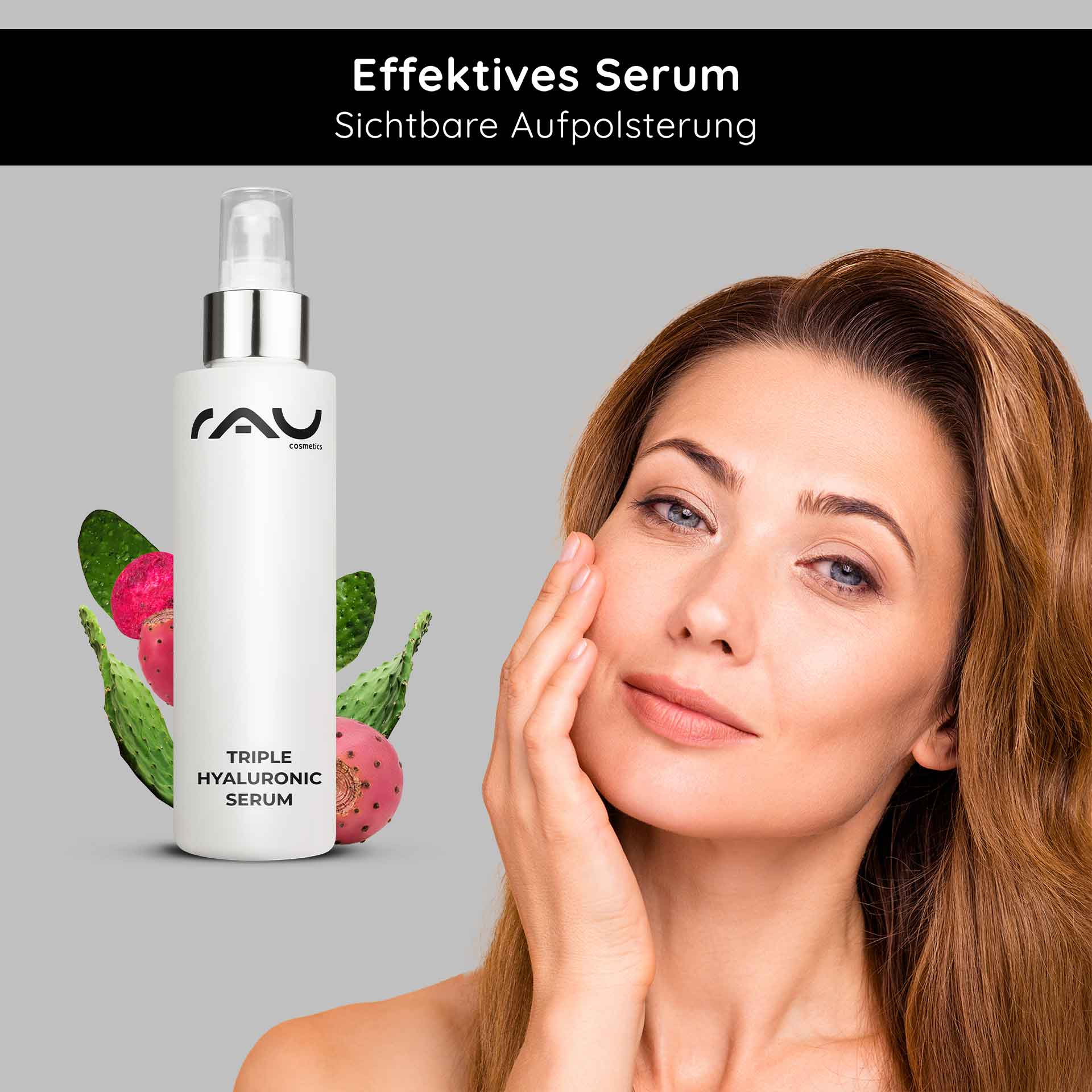 Triple Hyaluronic Serum 100 ml with Panthenol & Hyaluron Effektives RAU Triple Hyaluronic Serum 100 ml mit sichtbarer Aufpolsterung, Frau berührt sanft ihr Gesicht, umgeben von Kaktusfrüchten.