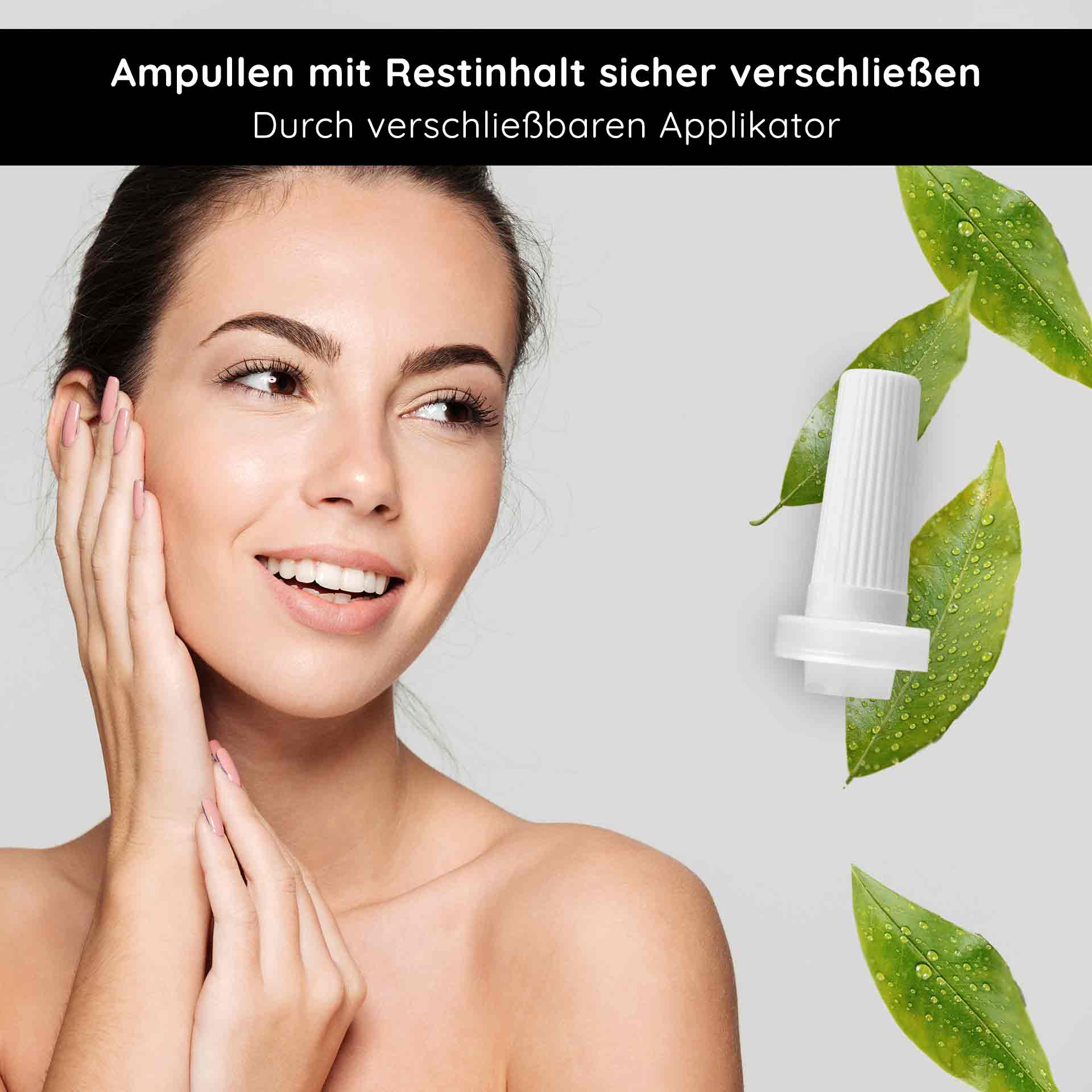 Ampoules applicator 2 ml ampoules Ampullen Applikator für 2 ml Ampullen, abgebildet mit einem lächelnden Model, das die Anwendung demonstriert, umgeben von frischen Blättern, mit dem Text "Ampullen mit Restinhalt sicher verschließen durch verschließbaren Applikator".