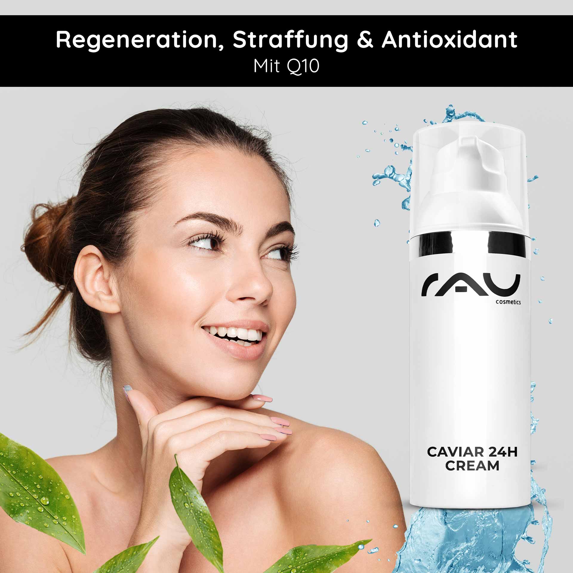 Caviar 24h Cream 50 ml Skin Care with Caviar Extract Frau mit strahlendem Lächeln und glatter Haut, präsentiert RAU Cosmetics Caviar 24h Cream, betont Regeneration, Straffung und antioxidative Eigenschaften mit Q10, umgeben von grünen Blättern und Wassertropfen.