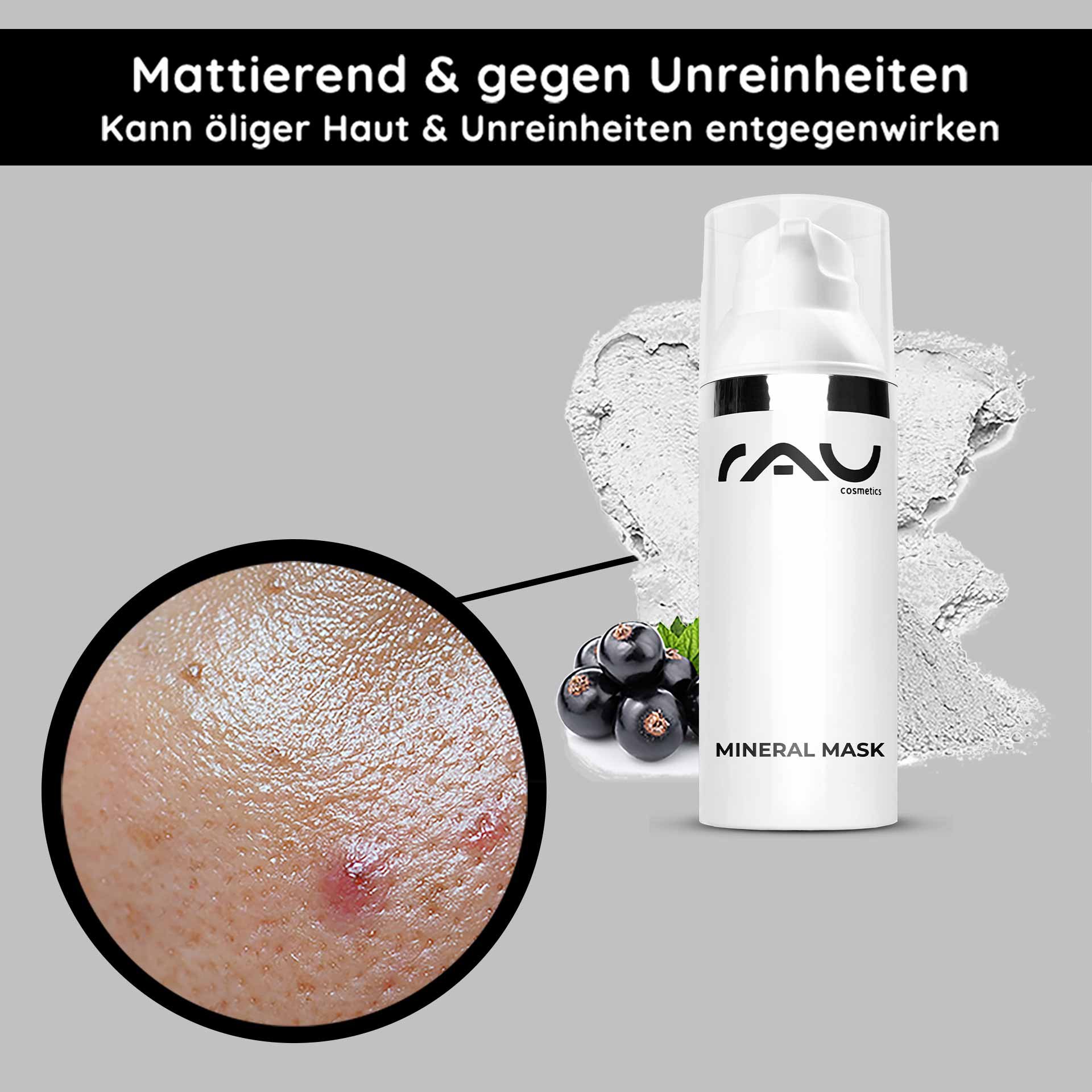 Mineral Mask de RAU Cosmetics, 50 ml, centrada en el efecto matificante y las impurezas cutáneas, mostrada junto a una ampliación de la piel con un grano e ingredientes como arcilla curativa y grosellas negras.