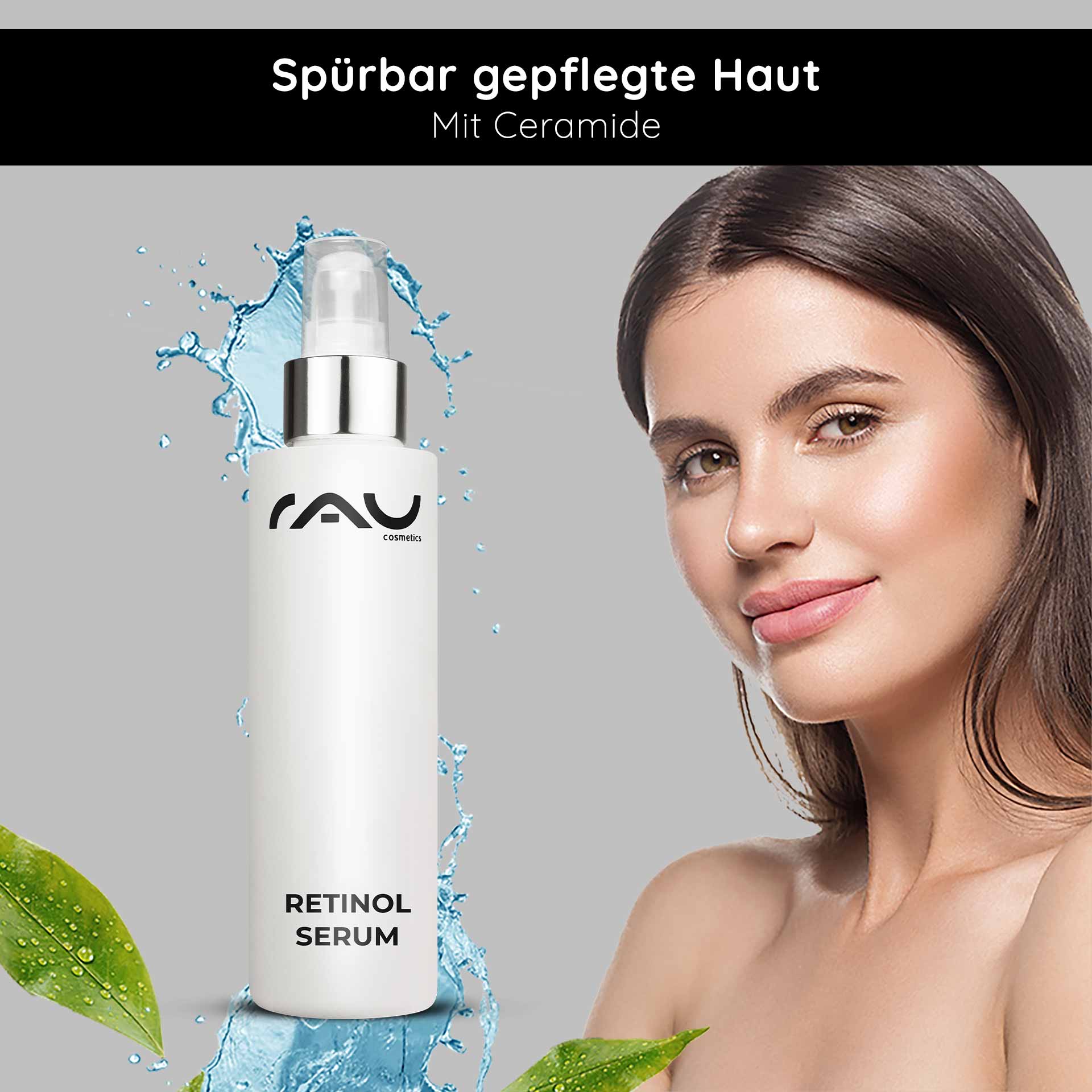 Retinol Serum 100 ml - Vitamin A serum for dry and mature skin Flasche des Retinol-Serums von RAU Cosmetics mit Wassertropfen, auf der ein Model mit strahlender Haut zu sehen ist, das für Anti-Aging-Vorteile und Ceramide wirbt.