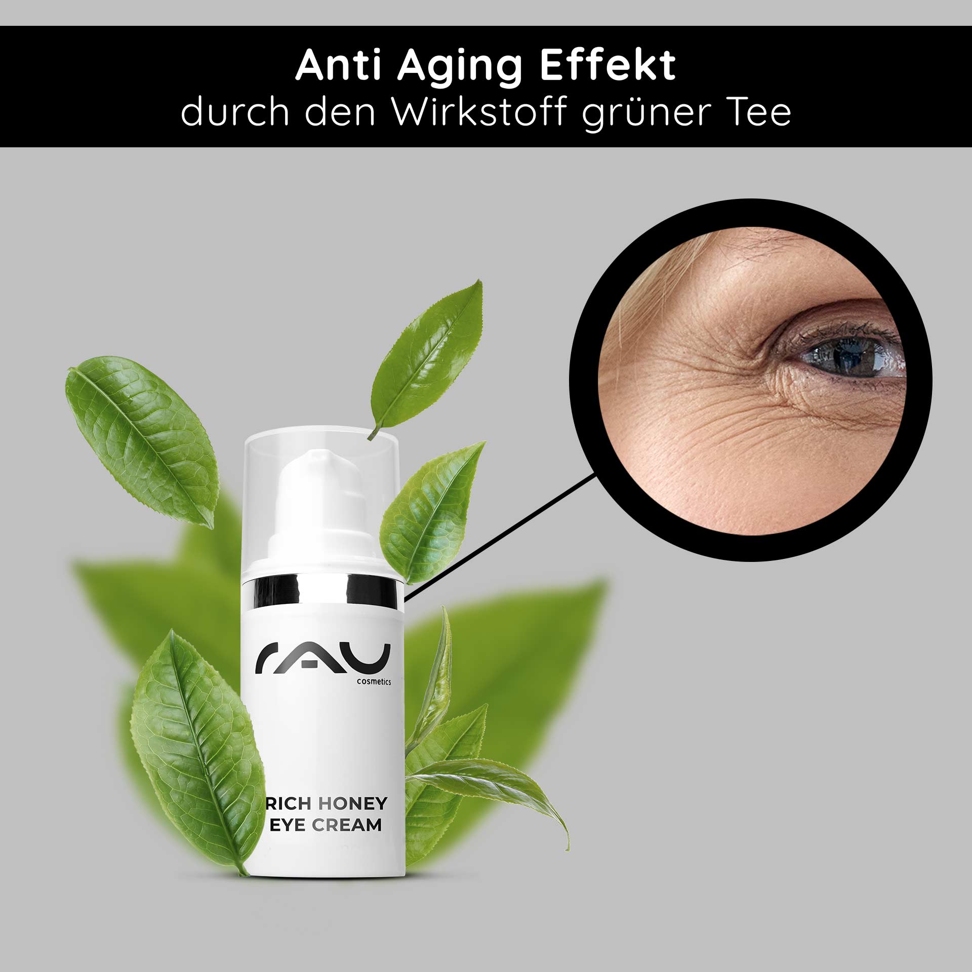 Contorno de ojos rico en miel 15 ml Contorno de ojos rico en miel RAU Cosmetics Rich Honey Eye Cream mit Grüntee-Extrakt, betont die Anti-Aging-Wirkung, umgeben von grünen Blättern und einer Nahaufnahme der Faltenreduzierung um die Augenpartie.