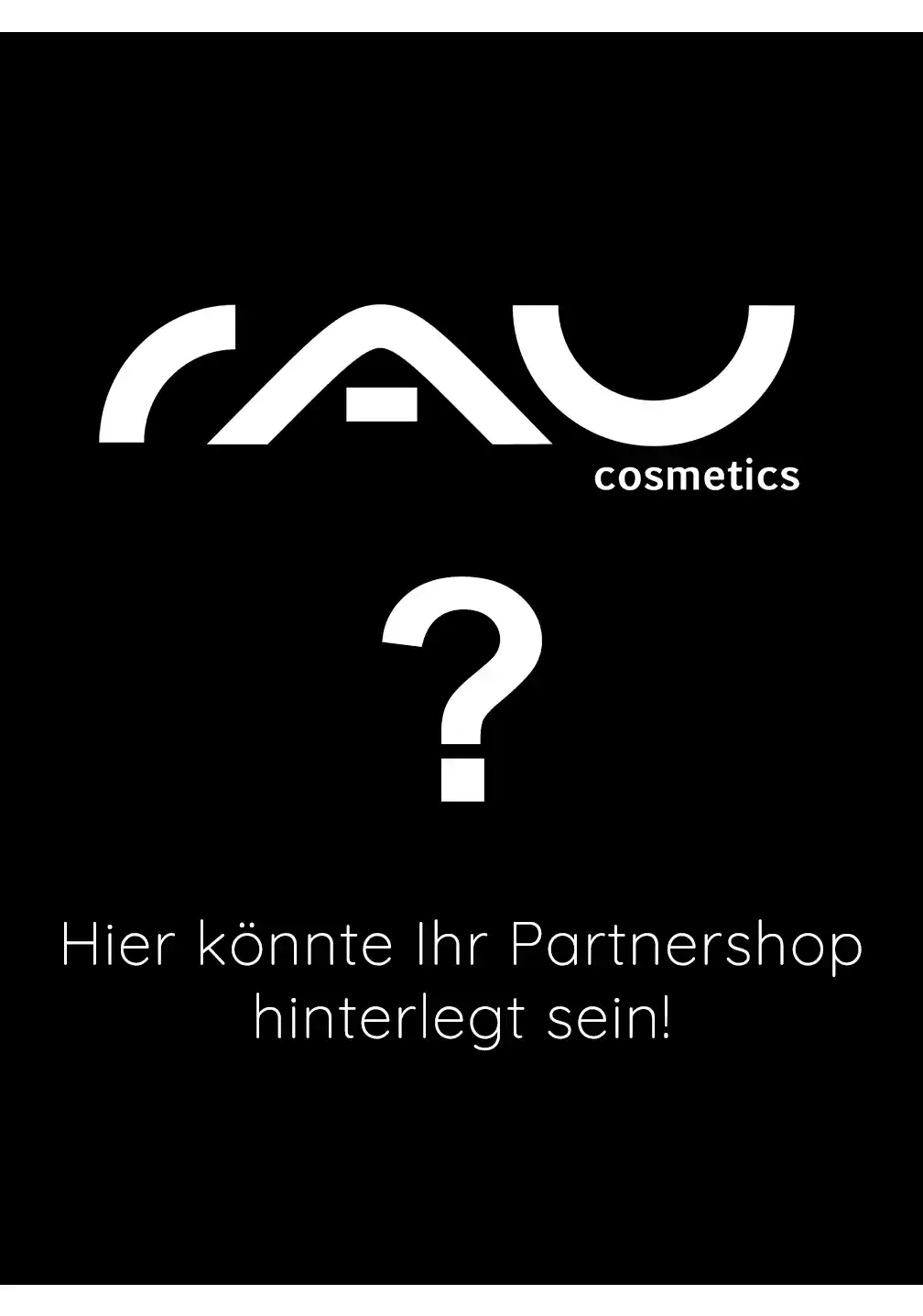 RAU_Cosmetics-Partnershops01 RAU Cosmetics Logo mit Platzhaltertext für die Verfügbarkeit von Partnershops auf schwarzem Hintergrund, der die Verbindungen zu verschiedenen Shops und Plattformen hervorhebt.